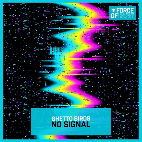 Ghetto Birds - No Signal [FOH184]